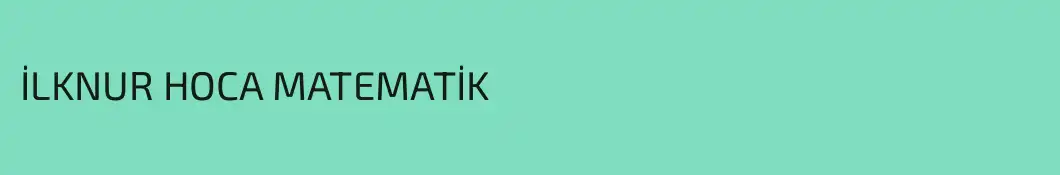İLKNUR HOCA MATEMATİK